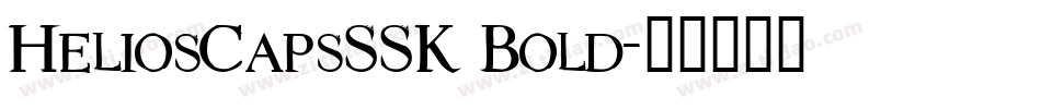 HeliosCapsSSK Bold字体转换